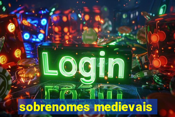 sobrenomes medievais